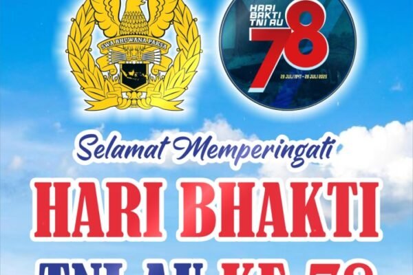Selamat Memperingati Hari Bhakti TNI AU Ke-78, 29 Juli 2025.
