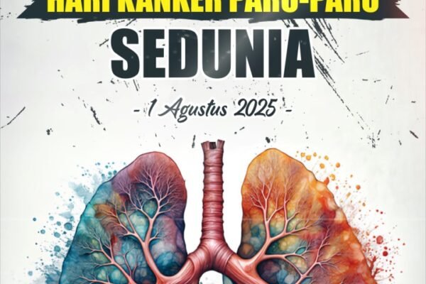 Selamat Memperingati Hari Kanker Paru-paru Sedunia, 1 Agustus 2025.