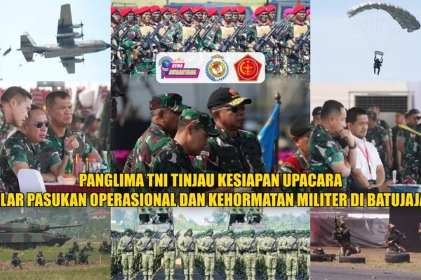 Panglima TNI Tinjau Kesiapan Upacara Gelar Pasukan Operasional dan Kehormatan Militer di Batujajar