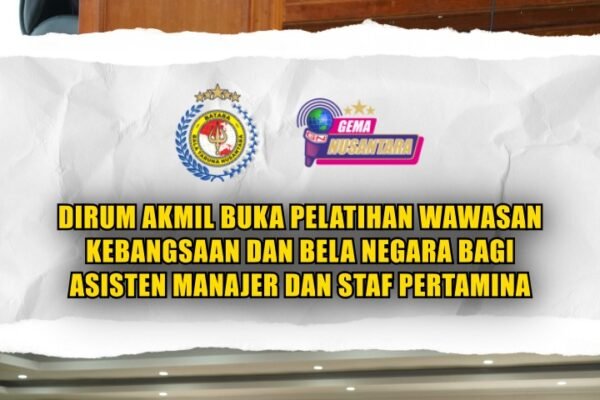 Dirum Akmil Buka Pelatihan Wawasan Kebangsaan dan Bela Negara bagi Asisten Manajer dan Staf Pertamina