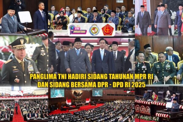 Panglima TNI Hadiri Sidang Tahunan MPR RI dan Sidang Bersama DPR – DPD RI 2025