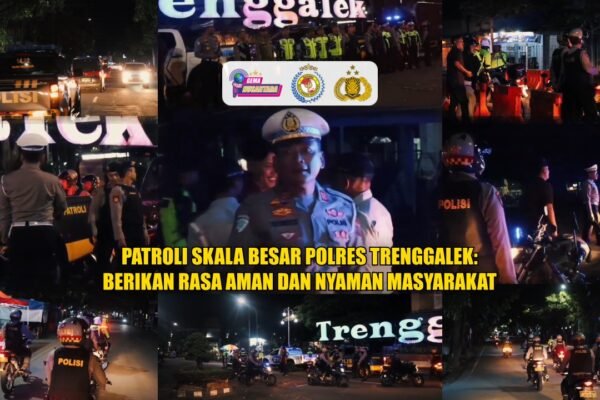 Patroli Skala Besar Polres Trenggalek: Berikan Rasa Aman dan Nyaman Masyarakat