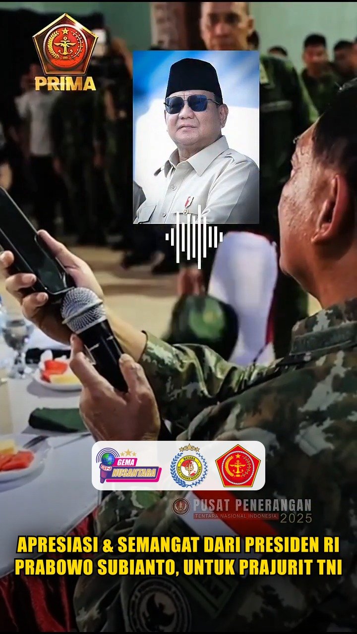 Apresiasi & Semangat Dari Presiden RI Prabowo Subianto, Untuk Prajurit TNI