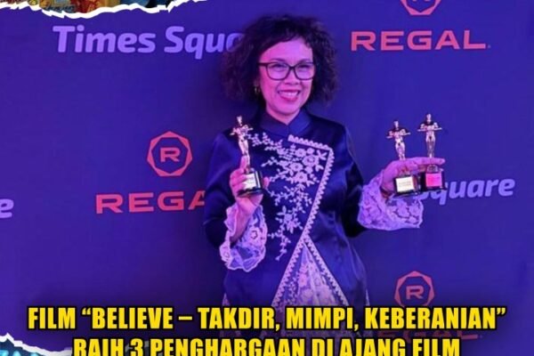 Film “Believe – Takdir, Mimpi, Keberanian” Raih 3 Penghargaan di Ajang Film Internasional New York