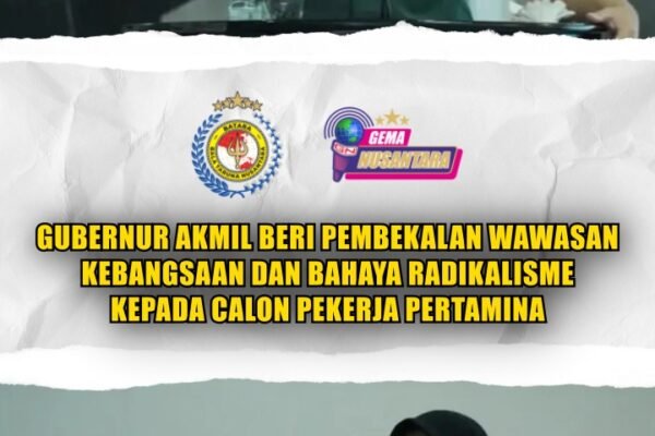Gubernur Akmil Beri Pembekalan Wawasan Kebangsaan dan Bahaya Radikalisme Kepada Calon Pekerja Pertamina Gubernur Akmil Beri Pembekalan Wawasan Kebangsaan dan Bahaya Radikalisme Kepada Calon Pekerja Pertamina