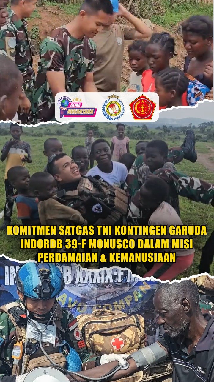 Komitmen Satgas TNI Kontingen Garuda INDORDB 39-F MONUSCO Dalam Misi Perdamaian & Kemanusiaan
