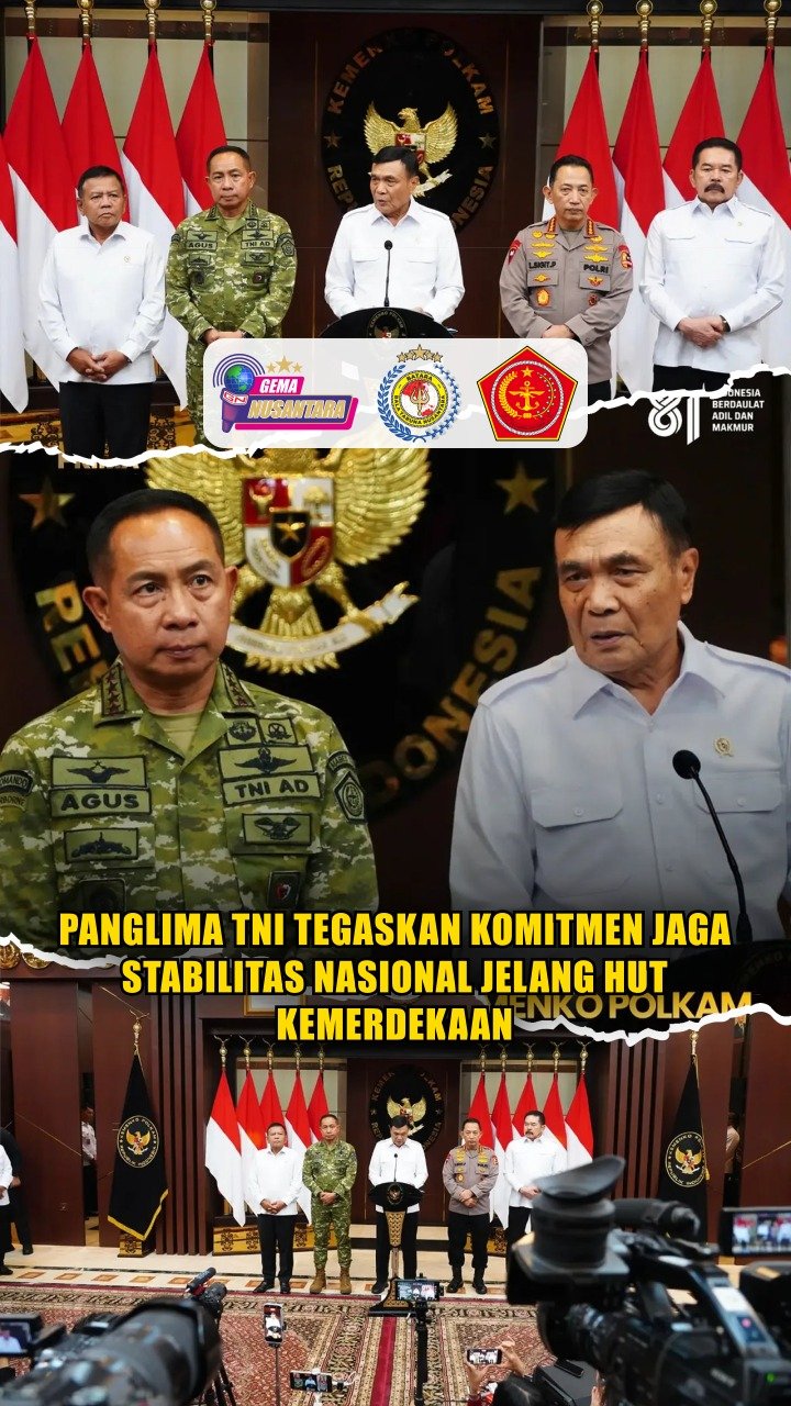 Panglima TNI Tegaskan Komitmen Jaga Stabilitas Nasional Jelang HUT Kemerdekaan