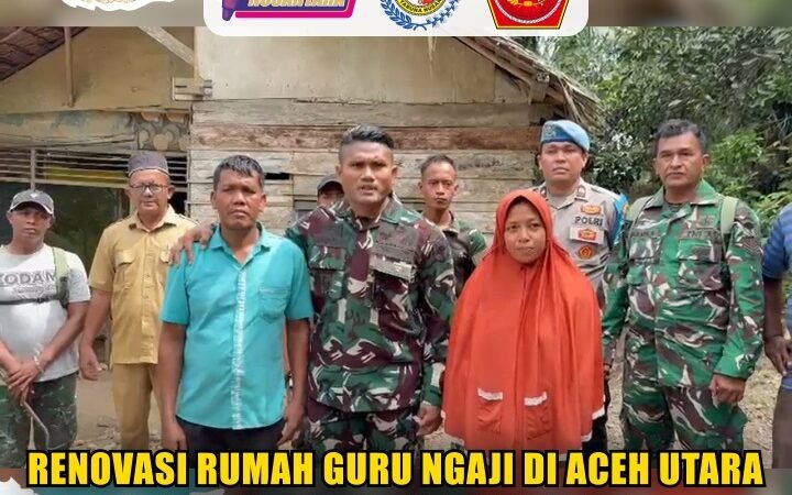 Renovasi Rumah Guru Ngaji di Aceh Utara Jadi Wujud Kepedulian TNI