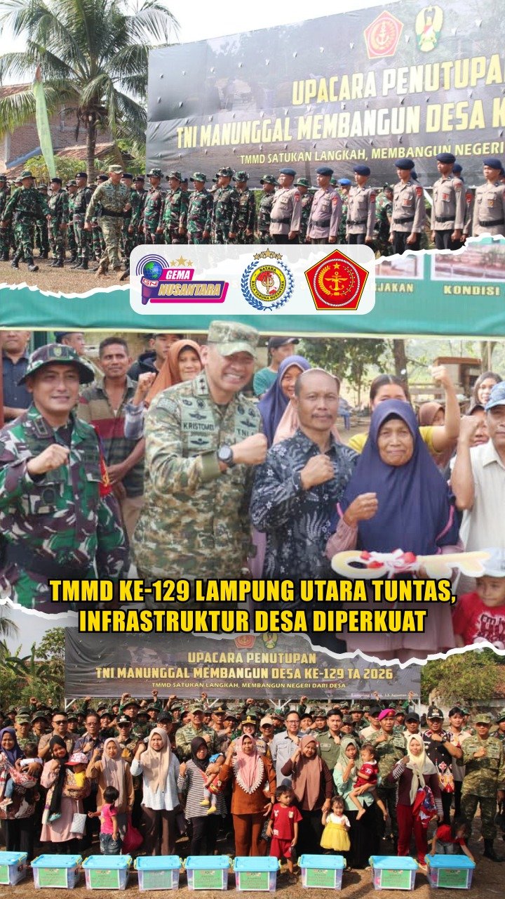 TMMD ke-129 Lampung Utara Tuntas, Infrastruktur Desa Diperkuat