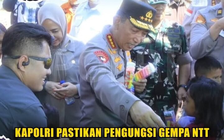 Kapolri Pastikan Pengungsi Gempa NTT Mendapat Pelayanan Terbaik